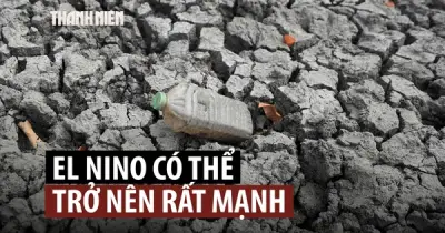 El Nino hình thành, có thể mạnh nhất 70 năm