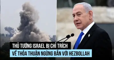 Khói lửa bao trùm Lebanon: Netanyahu bị chỉ trích vì nhượng bộ Mỹ