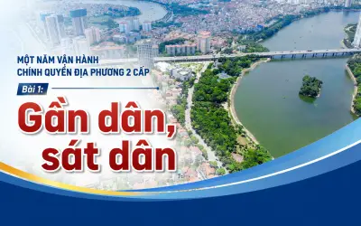 Một năm vận hành chính quyền 2 cấp: Bộ máy cơ bản thông suốt, gần dân hơn