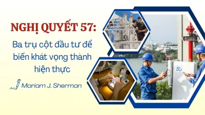 Đầu tư hiệu quả, tập trung có trọng điểm: Chìa khóa hiện thực hóa Nghị quyết 57