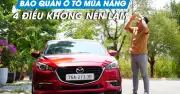 4 điều không nên làm khi bảo quản ô tô mùa nắng