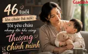 46 tuổi lên chức bà nội: Tôi yêu cháu nhưng đôi khi cũng thương chính mình