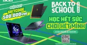 Acer Back To School 2026: Tặng thẻ game VNG 500.000 đồng