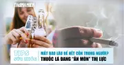 Bản tin sức khỏe 15.6: Thời gian đào thải cồn và tác hại thuốc lá đến thị lực