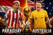 Bảng D World Cup 2026: Paraguay và Australia quyết định vé đi tiếp