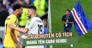 Cabo Verde viết tiếp câu chuyện cổ tích World Cup 2026, đối đầu Argentina