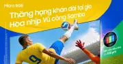 Chế độ Bóng đá AI trên Samsung AI TV 2026 tối ưu từng khoảnh khắc World Cup