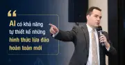 Chuyên gia cảnh báo AI sắp tự nghĩ ra chiêu lừa đảo mới, đáng sợ hơn deepfake