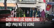 Cháy nhà ở TP.HCM, người phụ nữ 30 tuổi tử vong trong phòng ngủ