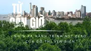 Cần Giờ tiên phong Net Zero: Bài học cho đô thị ven biển