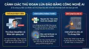 Cảnh giác chiêu trò lừa đảo dùng AI: Nhận diện và phòng tránh