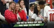Cầu thủ tại World Cup 2026 phải nhìn yếu thế nào?