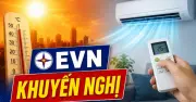 EVN khuyến nghị 5 con số vàng để dùng điều hòa tiết kiệm điện mùa nắng nóng