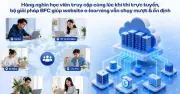 Giải bài toán hàng nghìn học viên truy cập cùng lúc khi thi trực tuyến