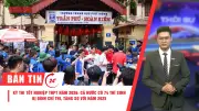 Hà Nội họp bàn 55 nghị quyết, kỳ thi THPT 2026 kết thúc, thuế cho thuê nhà thay đổi
