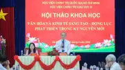Hội thảo khoa học: Văn hóa và kinh tế sáng tạo là động lực phát triển mới