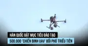 Hàn Quốc đặt mục tiêu huấn luyện 500.000 chiến binh UAV để đối phó Triều Tiên