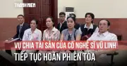 Hoãn phiên tòa phúc thẩm chia thừa kế của cố NSƯT Vũ Linh vì Hồng Loan nhập viện
