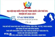 Đại hội đại biểu phụ nữ toàn quốc lần thứ XIV nhiệm kỳ 2026-2031