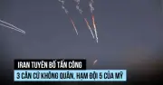 Iran tấn công trả đũa vào căn cứ không quân Hải quân Đệ Ngũ của Mỹ