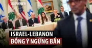 Israel và Lebanon đồng ý ngừng bắn sau đàm phán tại Washington