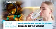 Khi nào cơ thể 'sợ' vitamin? Những nguy cơ tiềm ẩn từ việc lạm dụng