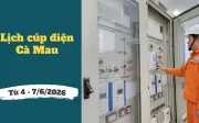 Lịch cúp điện Cà Mau từ ngày 4/7-6/7/2026: Nhiều khu dân cư bị cúp điện cả ngày
