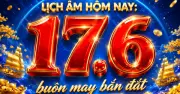 Lịch âm hôm nay 17/6/2026: Ngày Thiên Đường, xuất hành tốt, buôn may bán đắt