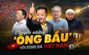 Làn sóng ông bầu và bước ngoặt chuyên nghiệp hóa bóng đá Việt Nam