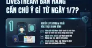 Luật Thương mại điện tử 2026: Người livestream bán hàng phải xác thực danh tính