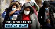 Mỹ có thể tước quy chế tạm trú của 1 triệu người
