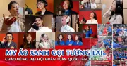 MV 'Áo xanh gọi tương lai' chào mừng Đại hội Đoàn toàn quốc lần thứ XIII