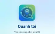 Ứng dụng 'Quanh tôi' giúp tra cứu xăng dầu và phản ánh vi phạm