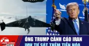 Ông Trump cảnh cáo Iran, UAV tự sát tiến hóa trong Tiêu điểm quốc tế 29.6