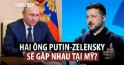 Ông Zelensky sẵn sàng gặp ông Putin tại Mỹ