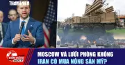 Nga và Iran thúc đẩy hợp tác quốc phòng, Mỹ lo ngại về lưới phòng không