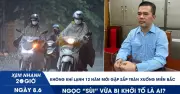 Ngọc 'sùi' bị khởi tố, không khí lạnh hiếm gặp sắp tràn về miền Bắc