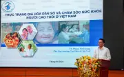 Người cao tuổi Việt Nam: Sống thọ nhưng chưa sống khỏe, gánh nặng bệnh tật kép