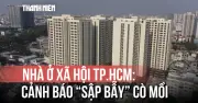 Nguyên tắc vàng để không mất tiền oan khi mua nhà ở xã hội