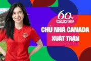 Nhật ký World Cup 2026: Sự cố hy hữu tại lễ khai mạc ở Canada