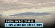 Pháo đài bay B-52 của Mỹ rơi, toàn bộ 8 phi công thiệt mạng