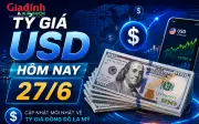 Tỷ giá USD hôm nay 27/6: Đô la Mỹ bán ra tại nhiều ngân hàng ở mức 26.454 đồng