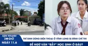 Thí sinh Vĩnh Long bị đình chỉ thi vì mang điện thoại vào phòng thi môn Văn