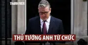Thủ tướng Anh Keir Starmer tuyên bố từ chức, mở đường cho lãnh đạo mới