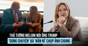Thủ tướng Ý Meloni tố ông Trump 'dựng chuyện' năn nỉ chụp ảnh
