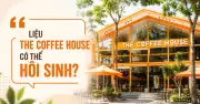 The Coffee House: Từ startup nghìn tỷ đến thương vụ 270 tỷ đồng - Chuyện gì đã xảy ra?