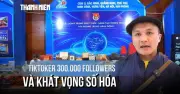 TikToker mang khát vọng số hóa đến Đại hội Đoàn toàn quốc lần thứ XIII
