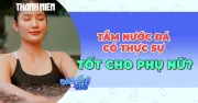 Tắm nước đá: Lợi ích và rủi ro cho phụ nữ