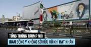 Tổng thống Trump: Iran đồng ý không sở hữu vũ khí hạt nhân