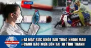 Toàn cảnh 17h: Bí mật nhóm máu, mưa lớn 18 tỉnh, clip khiêng quan tài ở Cần Thơ